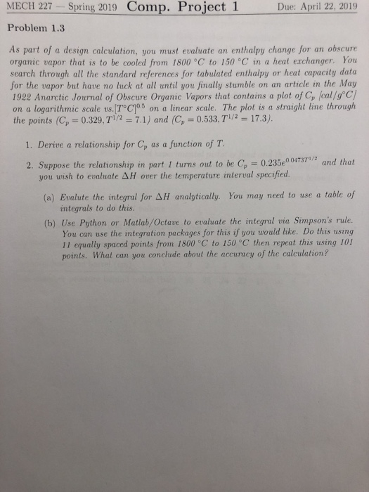 MECH 227 Spring 2019 Comp. Project 1 Due: April 22, 2019 Problem 1.3 As part of a design calculation, you must evaluate an en