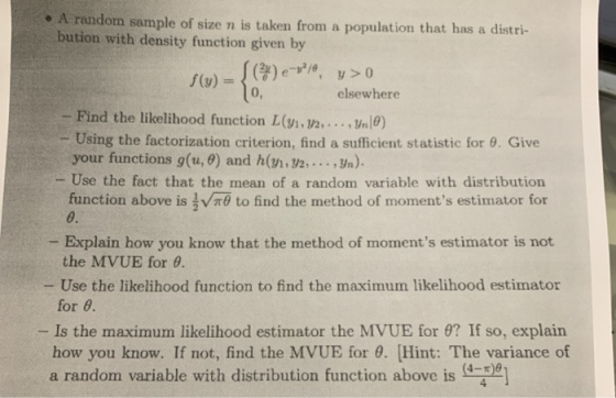 . A random sample of size n is taken from a population that has a distri- bution with density function given by 0, elsewhere