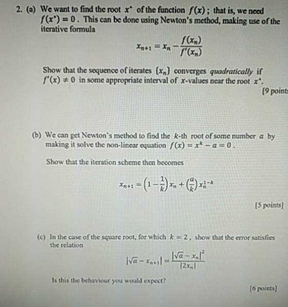 2. (a) We want to find the root x of the function f(x); that is, we need f(r) = 0 . This can be done using Newtons method, m