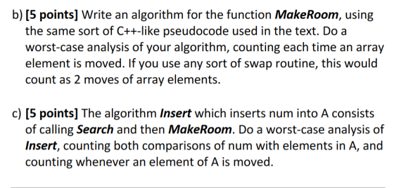 b) [5 points] Write an algorithm for the function MakeRoom, using worst-case analysis of your algorithm, counting each time a