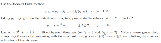 Use the forward Euler method, Vi+,-Vi+(4+1-tinti ,Vi) for i= 0,1,2, , taking yo y(to) to be the initial condition, to approxi