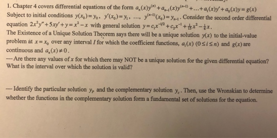 1. Chapter 4 covers differential equations of the form an(x)y(4a-,(x)ye-i) + +4(x)y+4(x)-g(x) Subject to initial conditions
