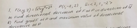 a) Findl direetional derivative of Fat P in direetion ot u 6) /inc/ grade at ρ and marinum vatee ofdreocona Meri vative at ρ