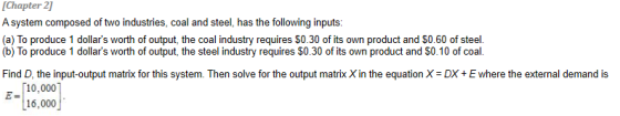 Chapter 2] A system composed of two industries, coal and steel, has the following inputs: (a) To produce 1 dollars worth of