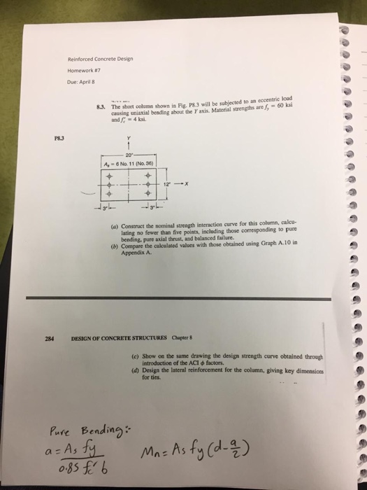 Reinforced Concrete Design Homework #7 Due: April 8 8.3. The short colume shown in Fig. P3.3 will be subjected to an eccentri