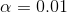 α 0.01