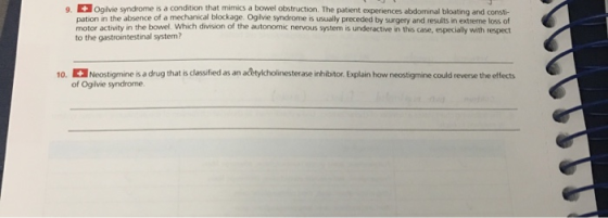 9. Ogilvie syndrome is a condintion that mimics a bowel obstruction. The patient experiences abdominal bloating and consti- p