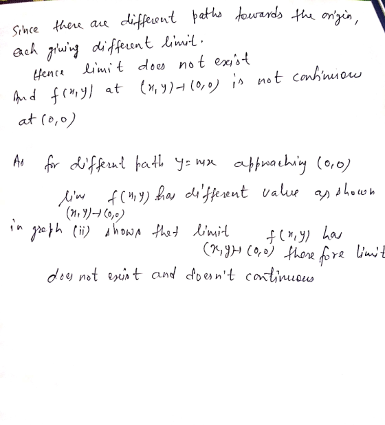 diffecent pathdouands tu onpi are Sihce there ach zu diffeen t limit tence limit does not exjst pud f(yat (M,y) (0,0)» not c