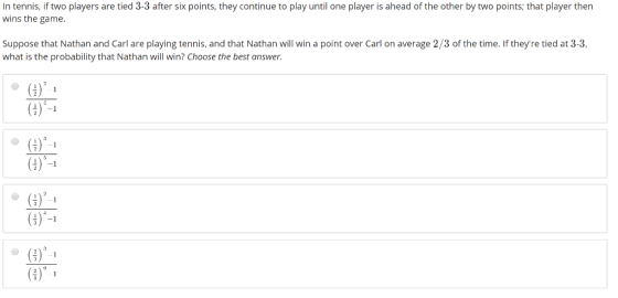 In tennis, if two players are tied 3-3 after six points, they continue to play until one player is ahead of the other by two
