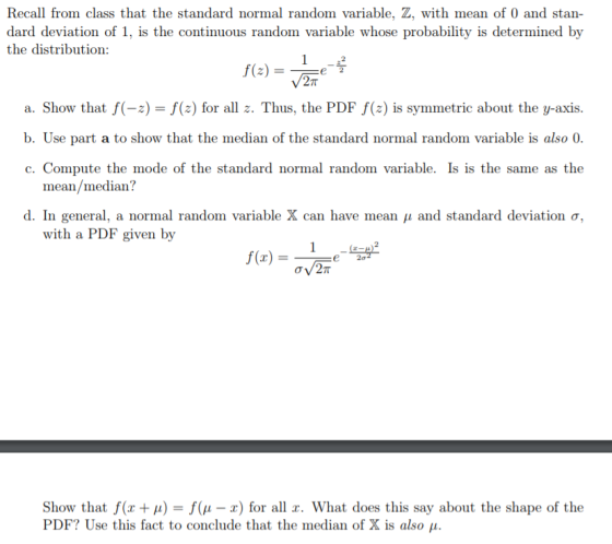 Recall from class that the standard normal random variable, Z, with mean of 0 and stan- dard deviation of 1, is the continuou