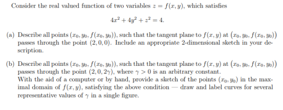Consider the real valued function of two variablesz-f(x,y), which satisfies Ar2 +4y2+ 224 (a) Describe all points (ro. yo. f(