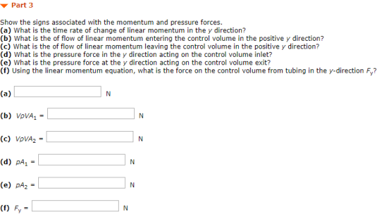 Part 3 Show the signs associated with the momentum and pressure forces. (a) What is the time rate of change of linear momentu
