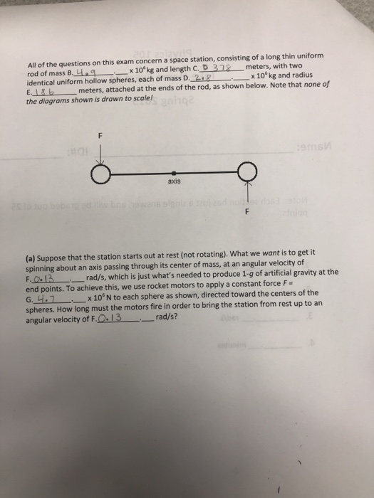 All of the questions on this exam concern a space station, consisting of a long thin uniform rod of mass B. 니 x 106 kg and le
