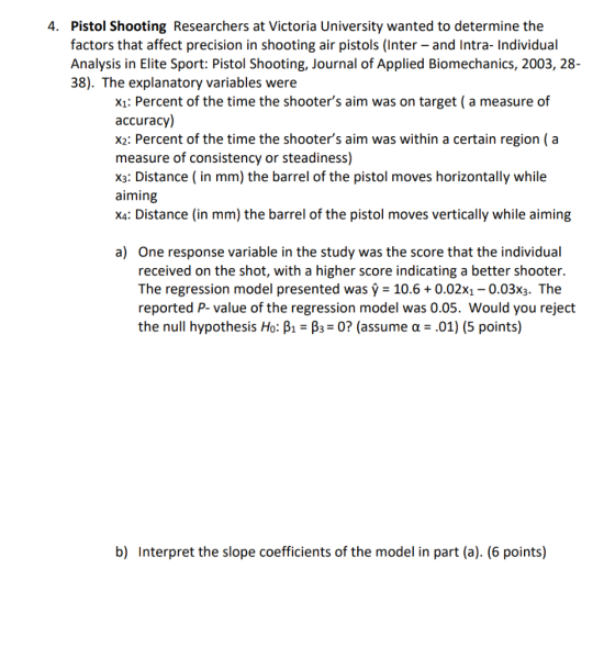 Pistol Shooting Researchers at Victoria University wanted to determine the factors that affect precision in shooting air pist