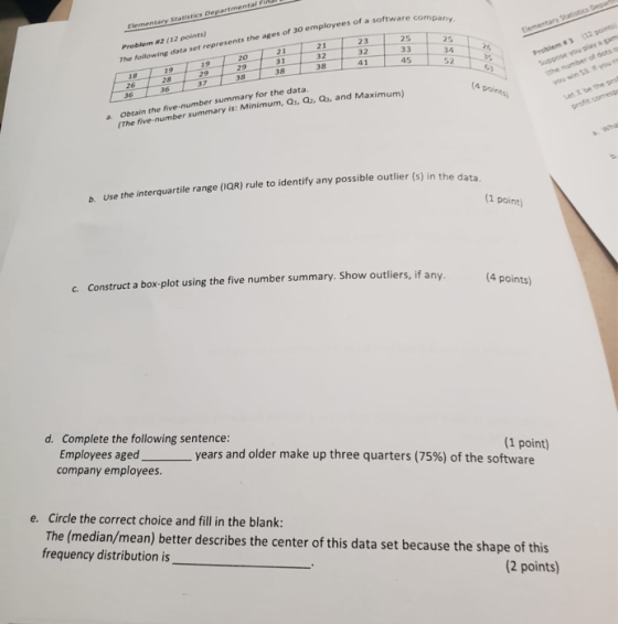 Elementary Statistics Departmental Fina Problem #2z (12 points) The following data set represents the ages of 30 employees of