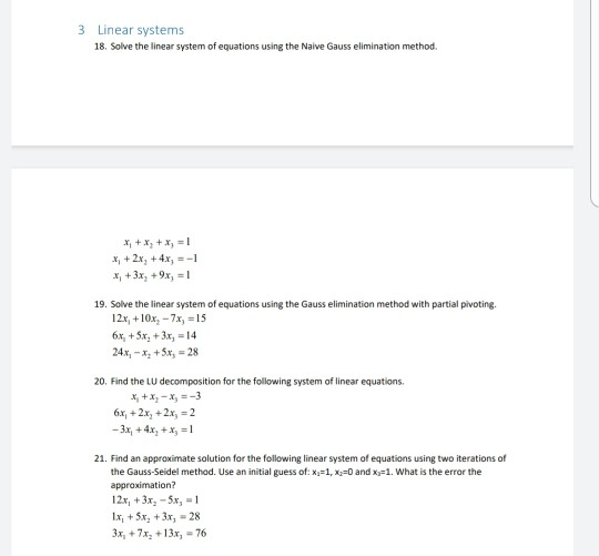 3 Linear systems 18. Solve the linear system of equations using the Naive Gauss elimination method x,+x: + x) = 1 +2x, +4x1 x
