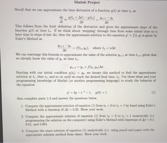 Matlab Project Recall that we can approximate the time derivative of a function y(t) at time tn as dt ΔΙ This follows from th