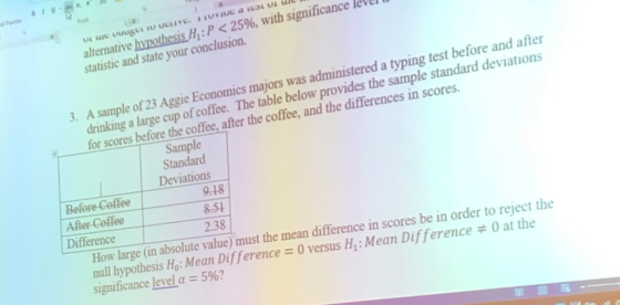 alternative hypothesis!,:P < 25%, with significance leven statistic and state your conclusion A sample of 23 Aggie Economics