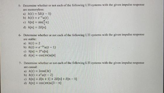 5- Determine whether or not each of the following LTI systems with the given impulse response are memoryless: a) h(t) = 56(t-