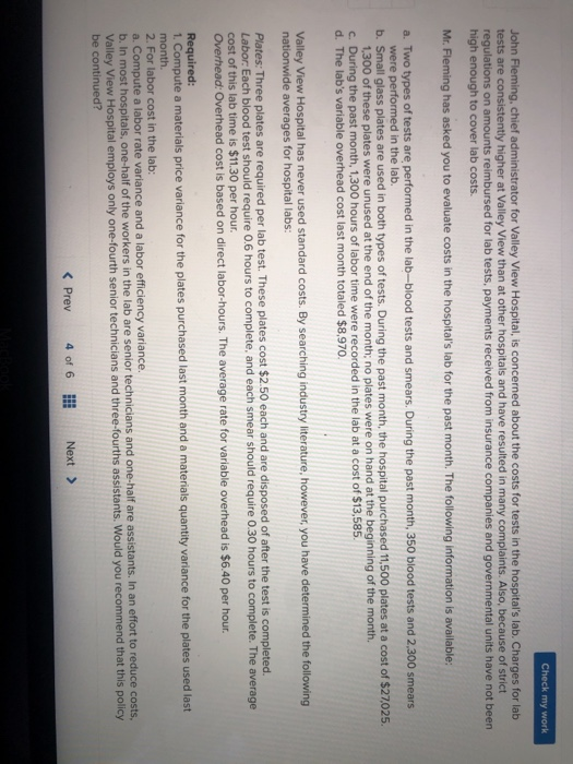 Check my work John Fleming, chief administrator for Valley View Hospital, is concerned about the costs for tests in the hospi