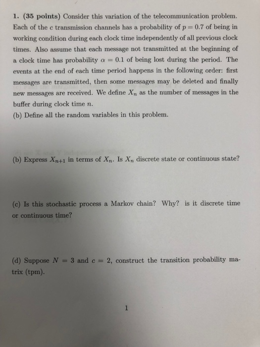 1. (35 points) Consider this variation of the telecommunication problem. Each of the c transmission channels has a probabilit