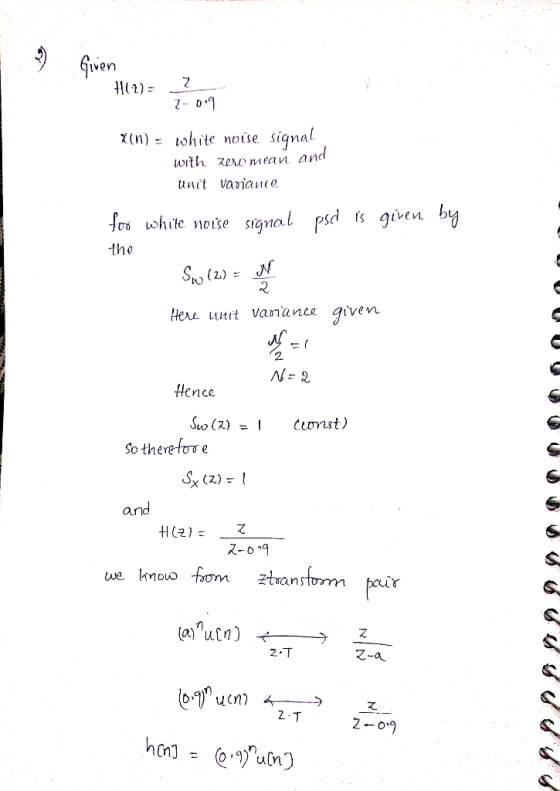 Gven signal n) hite noise. with zeromean and unit vaiante given by signal psd the given Here unit vanance 2 Hence Su (z) = CU