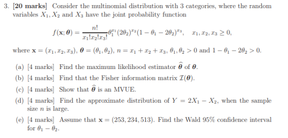 3. [20 marks Consider the multinomial distribution with 3 categories, where the random variables Xi, X2 and Xs have the joint