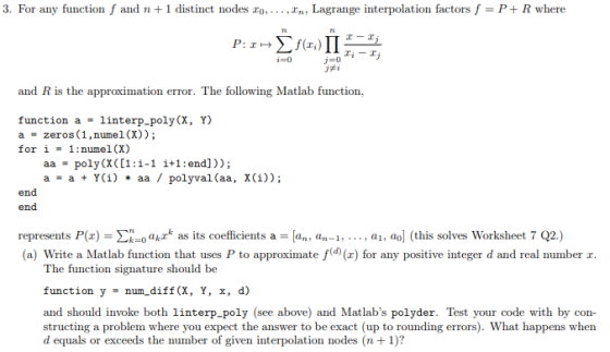 3. For any function f and n1 distinct nodes ro,....Tn, Lagrange interpolation factors f P R where and R is the approximation