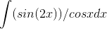 (sin(2x)/cosrdr