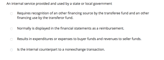 An internal service provided and used by a state or local government Requires recognition of an other financing source by the