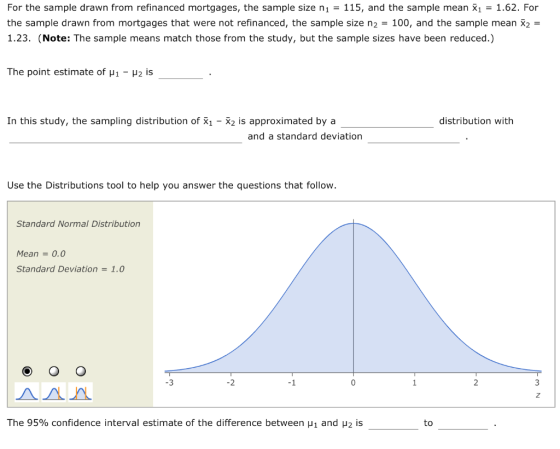 For the sample drawn from refinanced mortgages, the sample size n! = 115, and the sample mean X1 1.62. For the sample drawn f