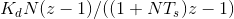 K_dN(z-1)/((1+NT_s)z-1)