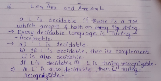 L Em Am and ArmEm L L fs decidable if thene fs a TM which accepts & >Eveny decidoble lanquage is Turina Acceptable - a) b JP