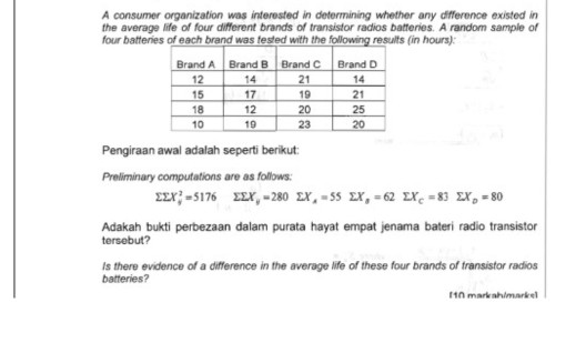 A consumer organization was interested in determining whether any difference existed in the average life of four different br
