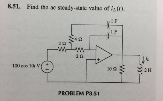 8.51. Find the ac steady-state value of iL(t) 4 S2 2 52 22 100 cos 10t V 10 S2 2 H PROBLEM P8.51 00 T