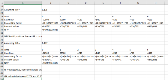 A B C D E G H 26 27 Assuming IRR = 0.175 28 29 Time 0 1 2 3 5 6 30 Cashflow 31 Dicounting factor 32 Present Value 33 NPV -725