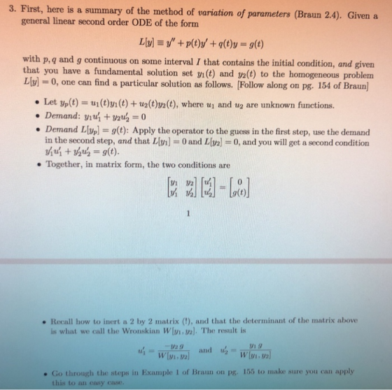 3. First, here is a summary of the method of variation of parameters (Braun 2.4). Given a general linear second order ODE of