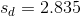 s_d = 2.835