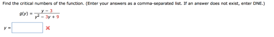 Find the critical numbers of the function. (Enter your answers as a comma-separated list. If an answer does not exist, enter