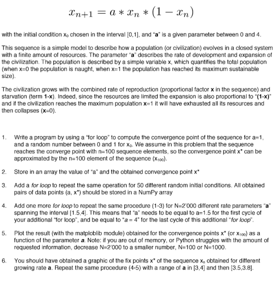 with the initial condition Xo chosen in the interval [0,1], and a is a given parameter between 0 and4 This sequence is a si