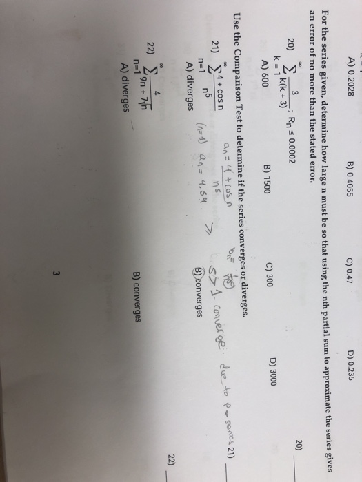 A) 0.2028 B) 0.4055 C) 0.47 D) 0.235 For the series given, determine how large n must be so that using the nth partial sum to