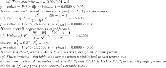 (d) Test statistic = t = 0.09/0.01 = 9 p-value = P(t > 91t ~ t526-4-1) = 0.0000 < 0.05 Hence years of education have a signif