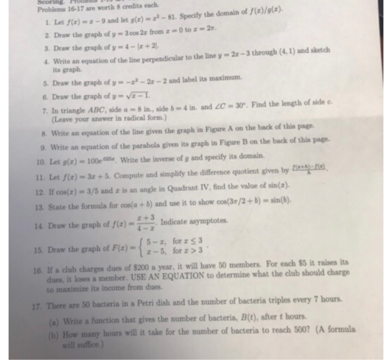 Problems 16-17 are worth 8 credits each 1 Let fx)9 and let ga)-1. Specity the domain of f(x)/slz). 2. Draw the graph of y 3co