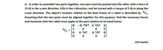 c) In order to assemble two parts together, one part must be pushed into the other with a force of 15-lb in the y-axis direct
