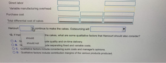 Direct labor Variable manufacturing overhead Purchase cost Total differential cost of cakes Harcourt continue to make the cak