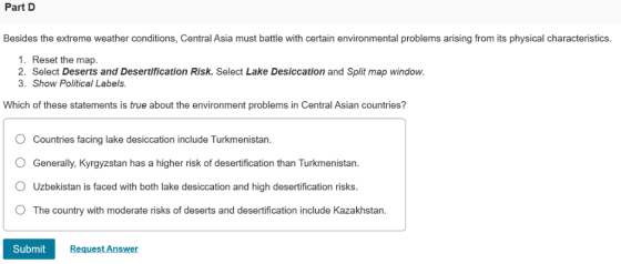 Part D Besides the extreme weather conditions, Central Asia must battle with certain environmental problems arising from its
