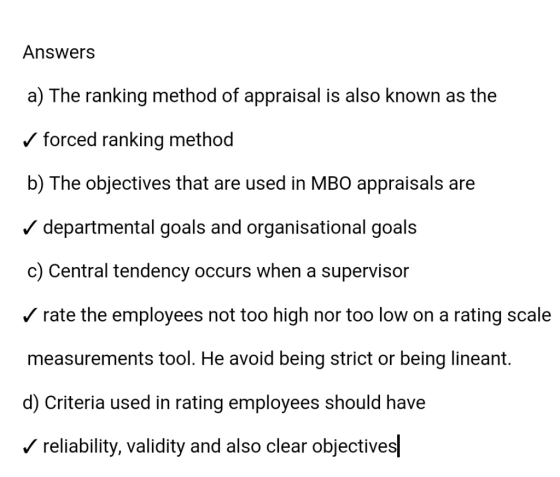 Answers a) The ranking method of appraisal is also known as the forced ranking method b) The objectives that are used in MBO