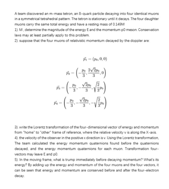 A team discovered an m-mass tetron, an 8-quark particle decaying into four identical muons in a symmetrical tetrahedral patte