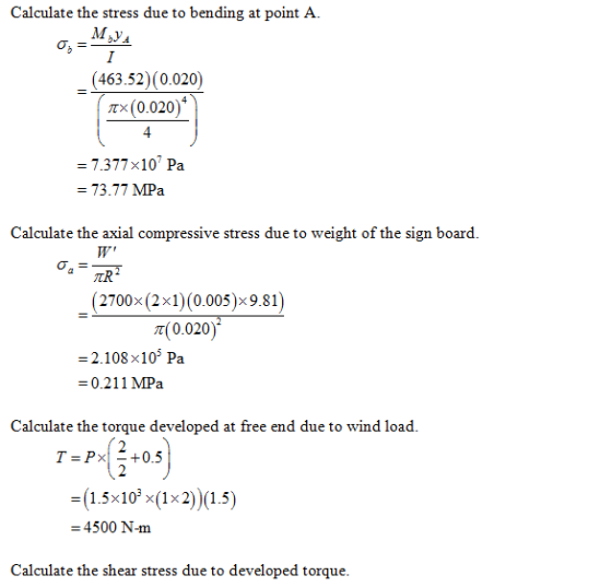 Calculate the stress due to bending at point A (463.52) (0.020) rx (0.020) 7.377×107 Pa 73.77 MPa Calculate the axial compres