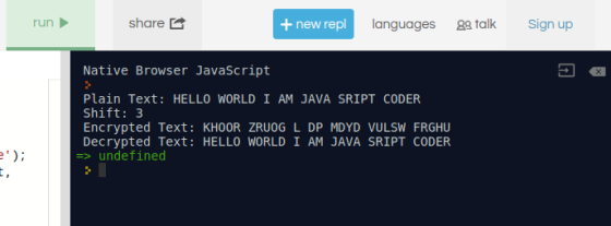 share un + new repl llanguages 98 talk Sign up Native Browser JavaScript Plain Text: HELLO WORLD I AM JAVA SRIPT CODER Shift: